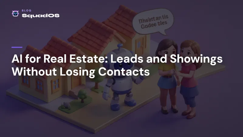 AI for Real Estate: Qualify Leads and Book Showings Without Losing a Contact