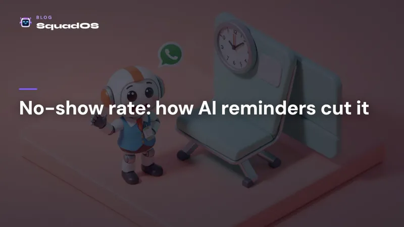 No-show rate: how automated WhatsApp AI reminders cut missed appointments