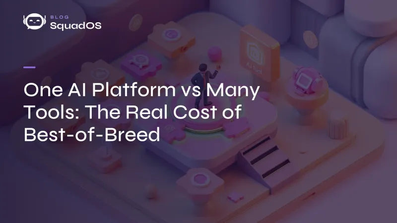 One AI Platform vs Many Tools: The Real Cost of Best-of-Breed