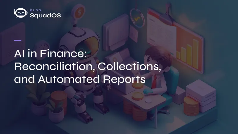 AI in Finance: Reconciliation, Collections, and Automated Reports