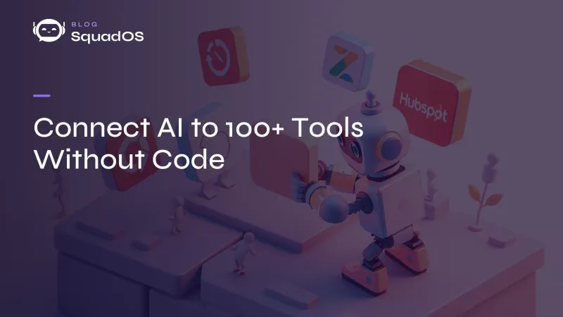 Connect AI to 100+ Tools (Slack, Notion, GitHub, Zendesk) Without Code