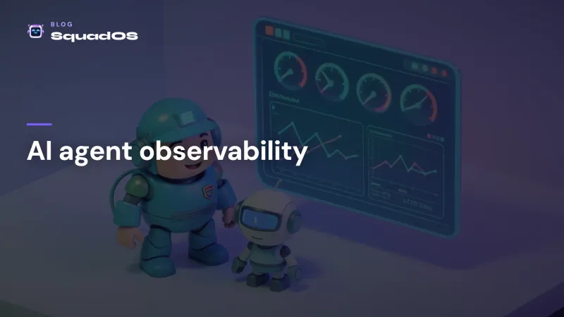AI agent observability: how to know if yours is actually working