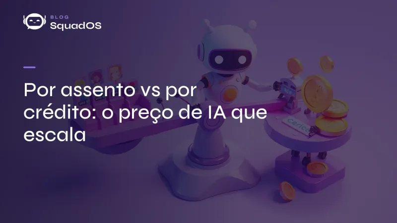Por assento vs por crédito: o preço de IA que realmente escala