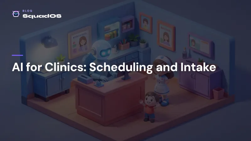 AI for Clinics and Medical Practices: Scheduling, Reminders and Intake Without Losing the Human Touch
