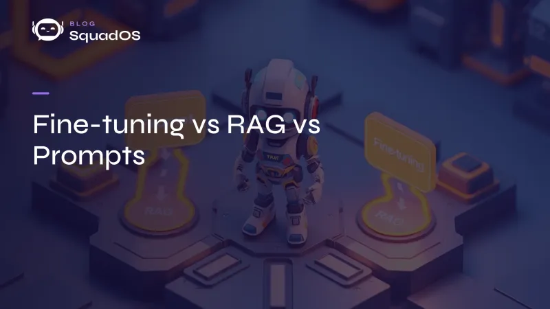 Fine-tuning vs RAG vs Prompts: When to Use Each Custom AI Approach