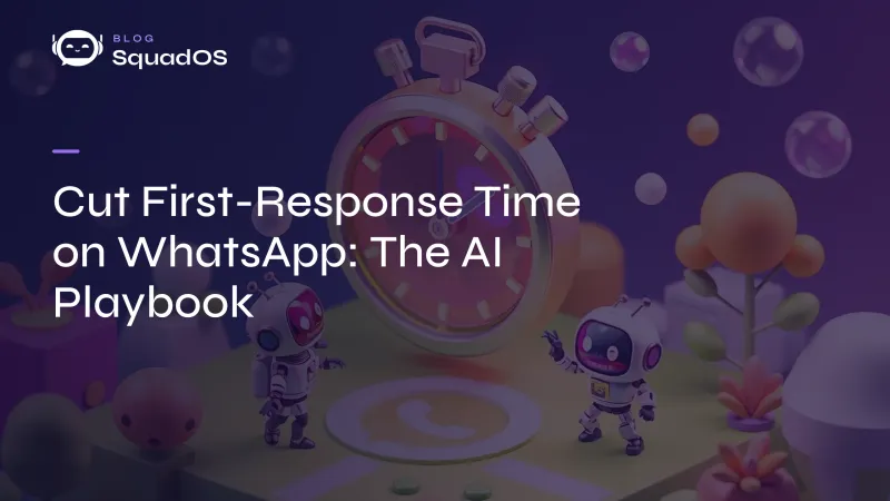 Cut First-Response Time on WhatsApp: The AI Playbook