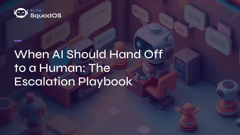 When AI Should Hand Off to a Human: The Escalation Playbook