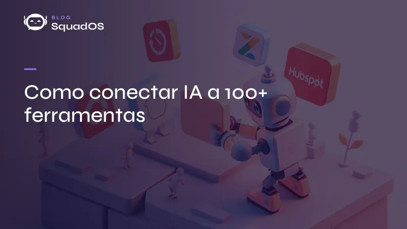 Como conectar IA a 100+ ferramentas (Slack, Notion, GitHub, Zendesk)
