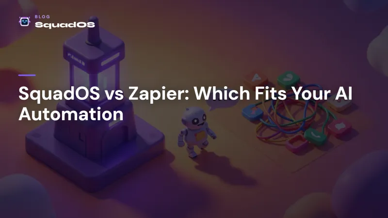 SquadOS vs Zapier: Which One Should You Pick for AI Automation