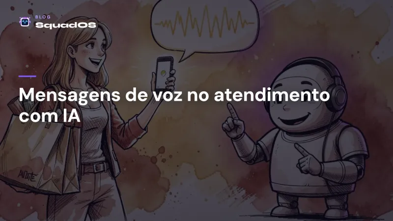 Mensagens de voz no atendimento: como a IA responde áudio do WhatsApp