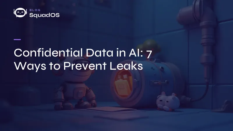 Confidential Data in AI: 7 Ways to Prevent Leaks