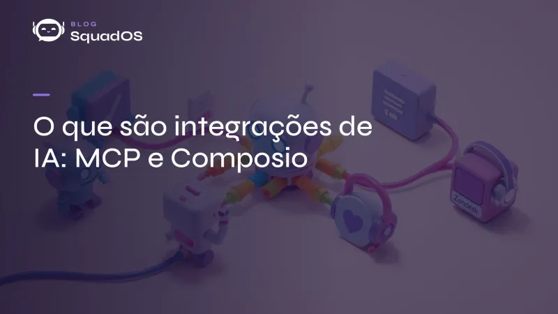 O que são integrações de IA (MCP, Composio) e por que importam