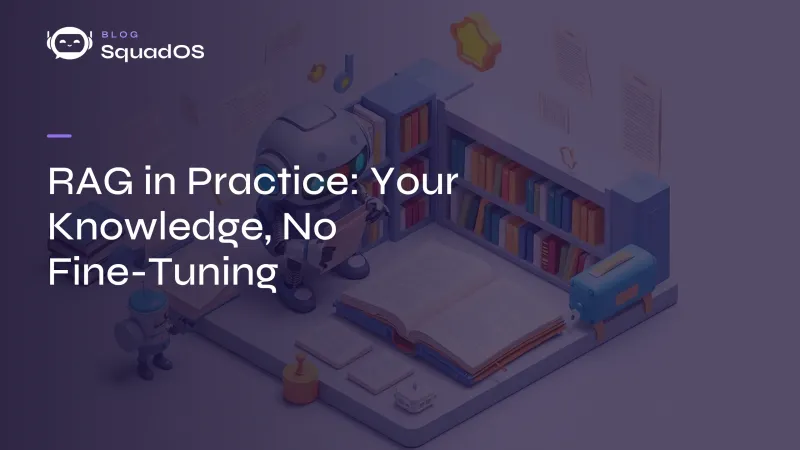 RAG in Practice: Your Knowledge, No Fine-Tuning