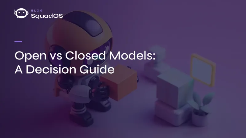 Open vs Closed Models: A Decision Guide