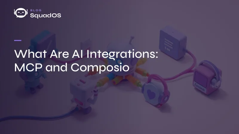 What Are AI Integrations (MCP, Composio) and Why They Matter
