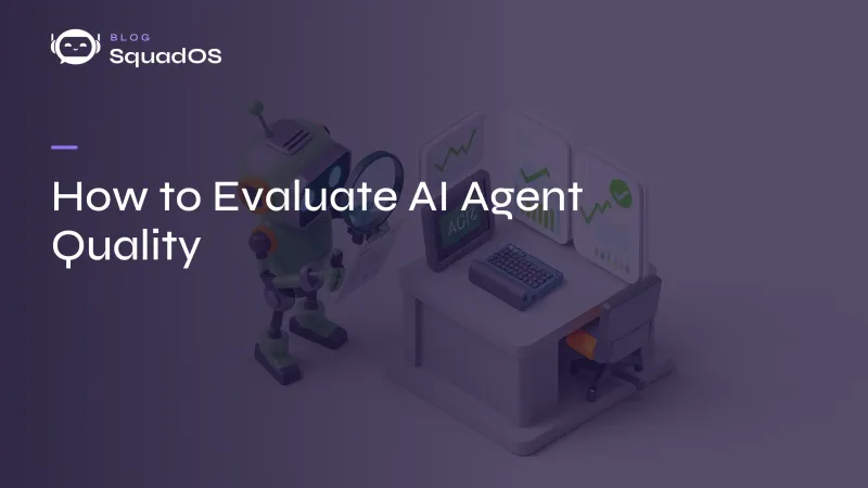 How to Evaluate AI Agent Quality (and Improve Over Time)